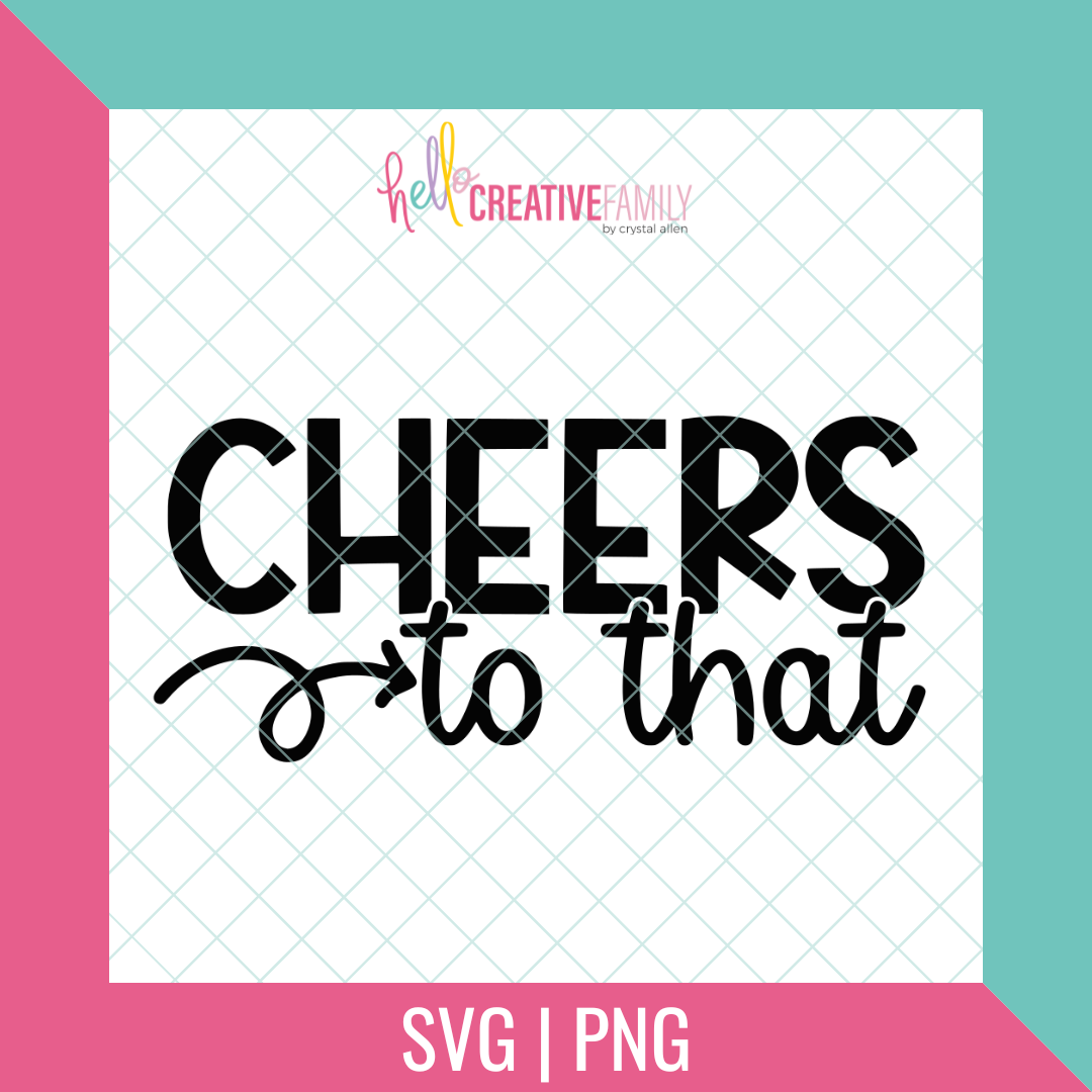 Cheers To That SVG and PNG Cut File