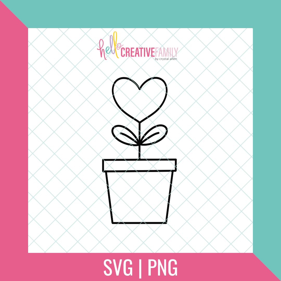 plant pot svg Heart Flower Pot SVG and PNG Cut Files – Hello Creative Family