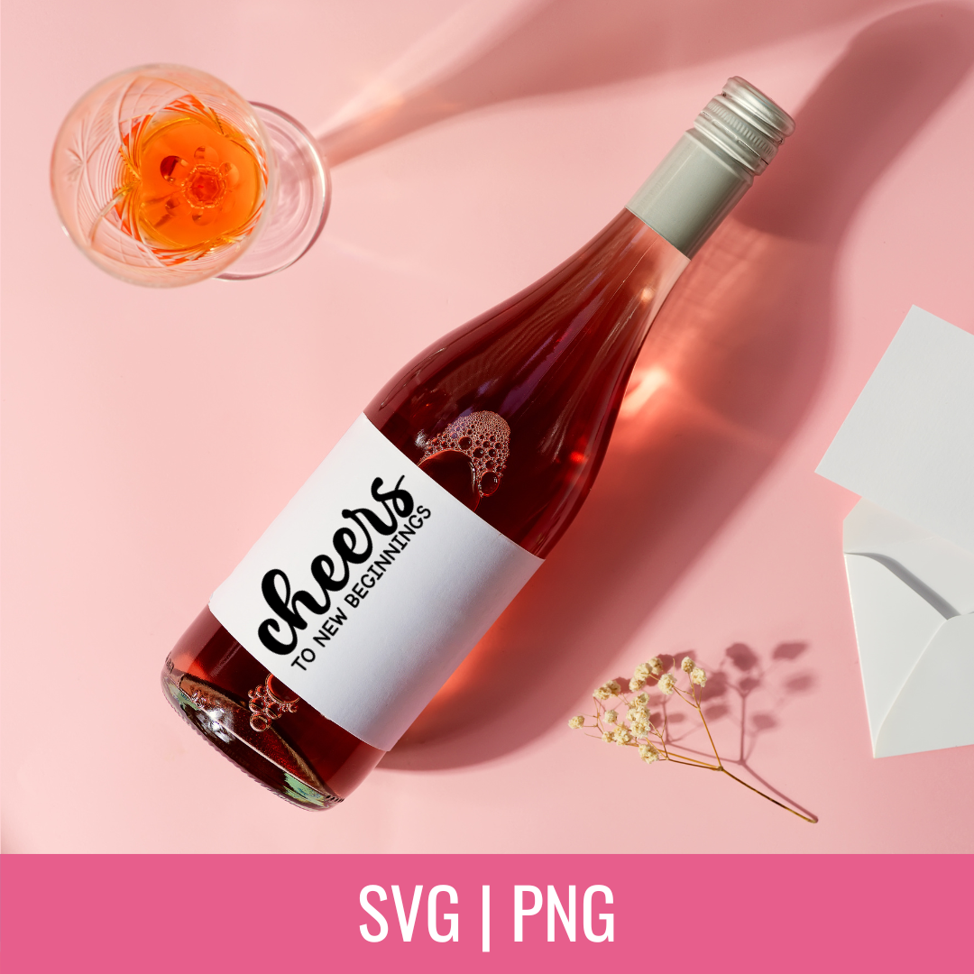 Cheers to New Beginnings SVG and PNG Cut File