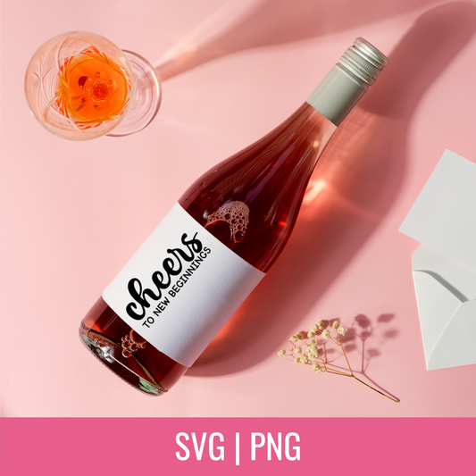 Cheers to New Beginnings SVG and PNG Cut File