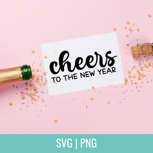 Cheers to the New Year SVG and PNG Cut File