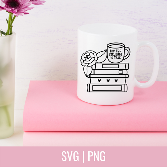 The TBR Struggle Is Real SVG Cut file and PNG