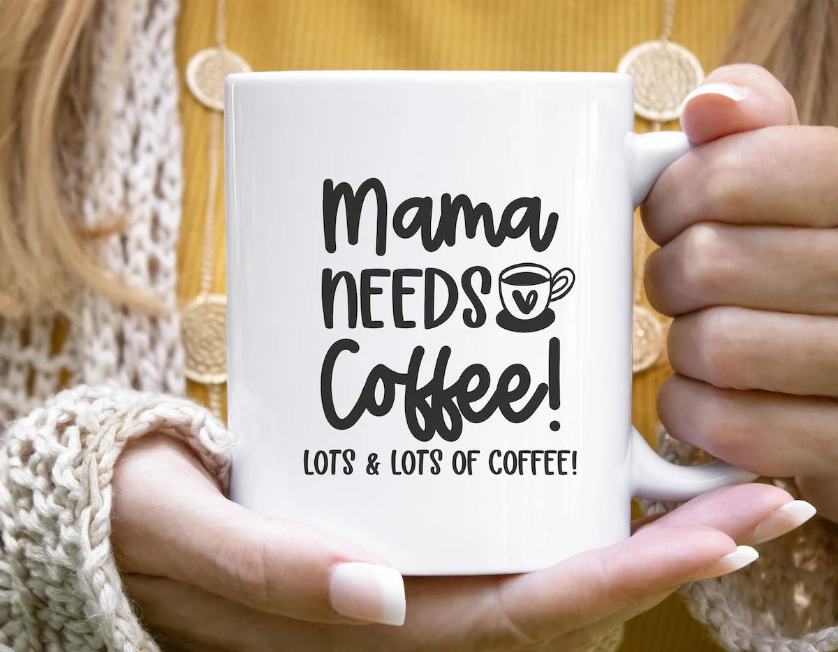 Mama Needs Coffee SVG and PNG Cut Files