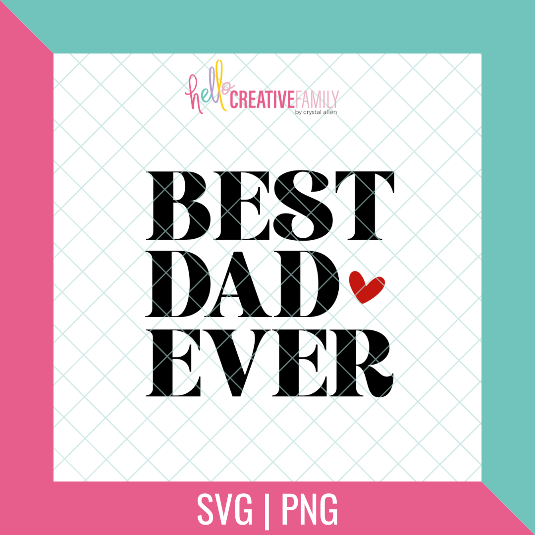 Best Dad Ever SVG and PNG Cut File