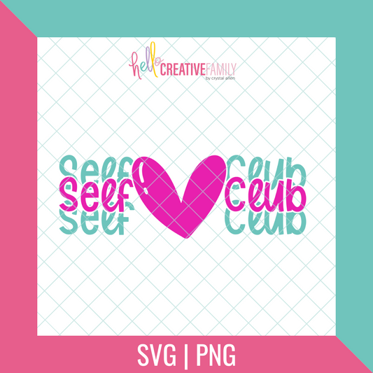 Self Love Club SVG and PNG Cut Files