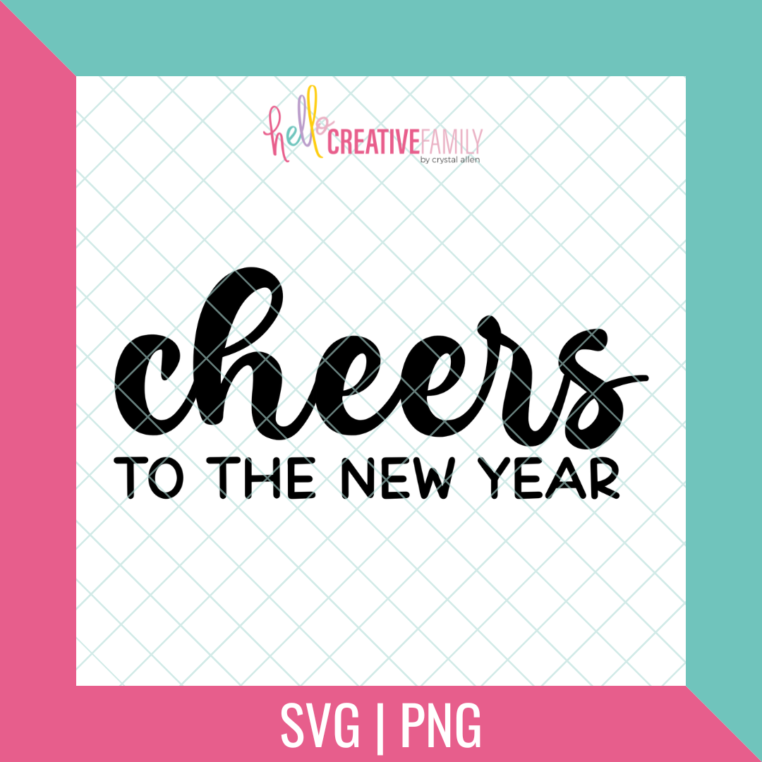 Cheers to the New Year SVG and PNG Cut File