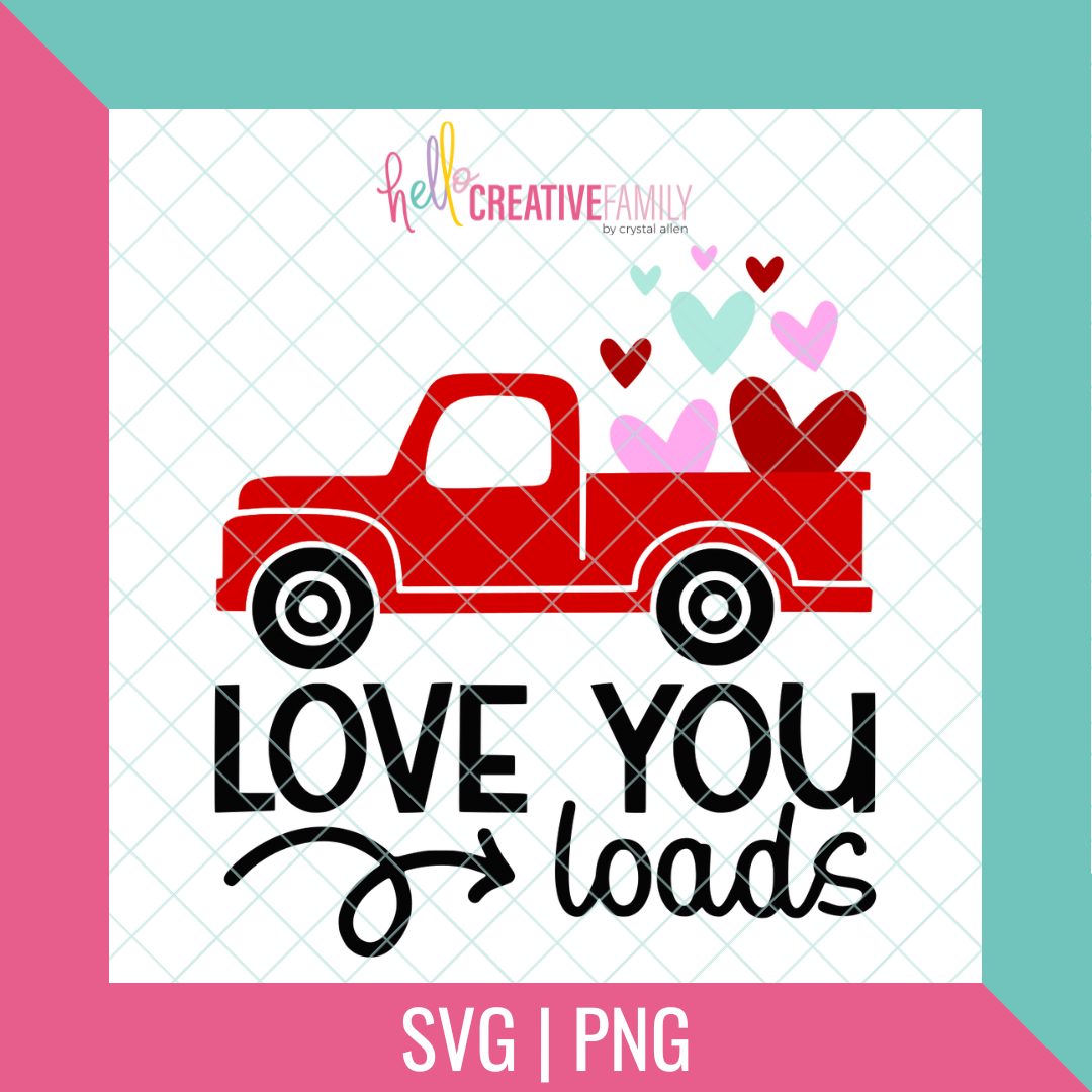 Love You Loads SVG and PNG Cut file