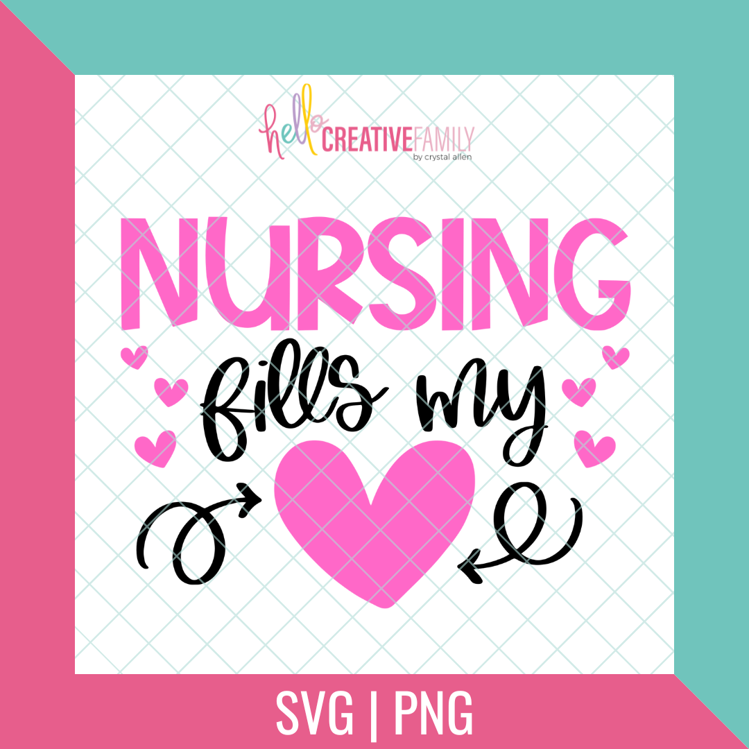 Nursing Fills My Heart SVG and PNG Cut file