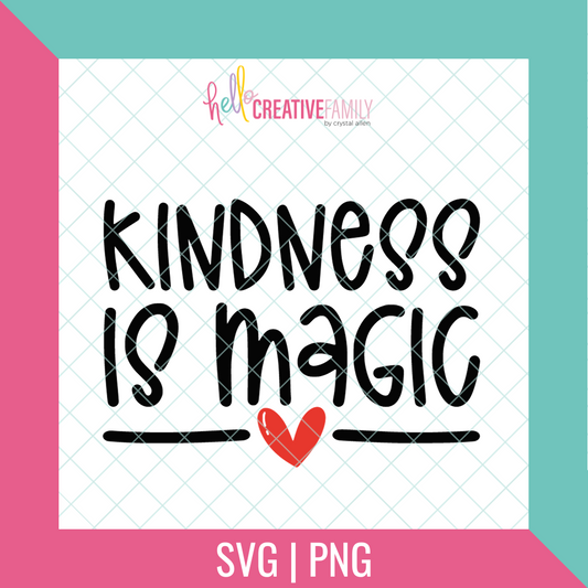 Kindness Is Magic SVG and PNG Cut file