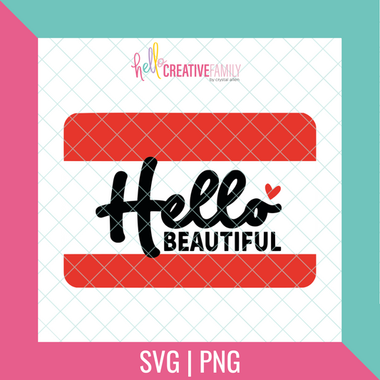 Hello Beautiful Nametag SVG and PNG Cut file