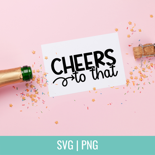 Cheers To That SVG and PNG Cut File