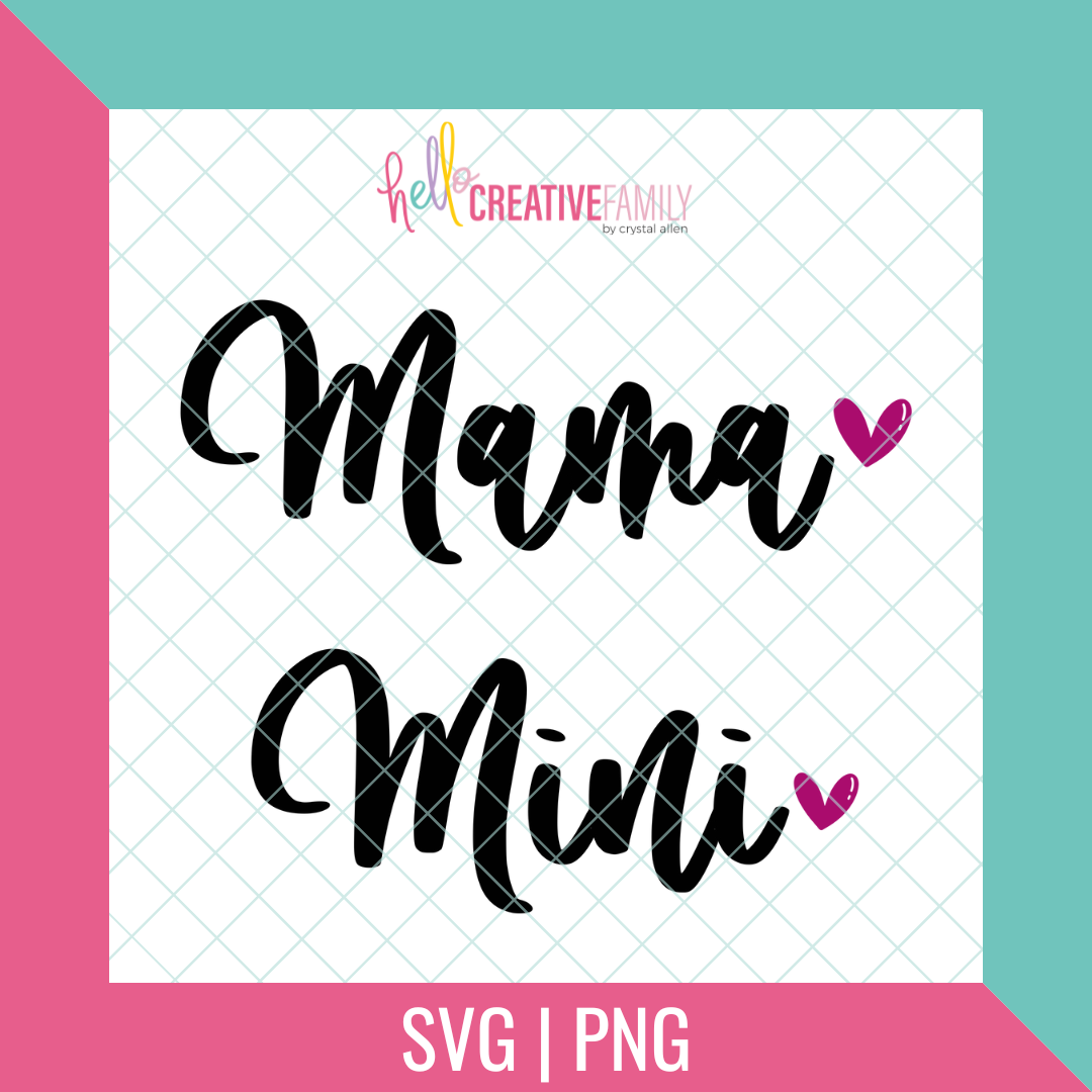 Mama & Mini SVG and PNG Cut Files – Hello Creative Family