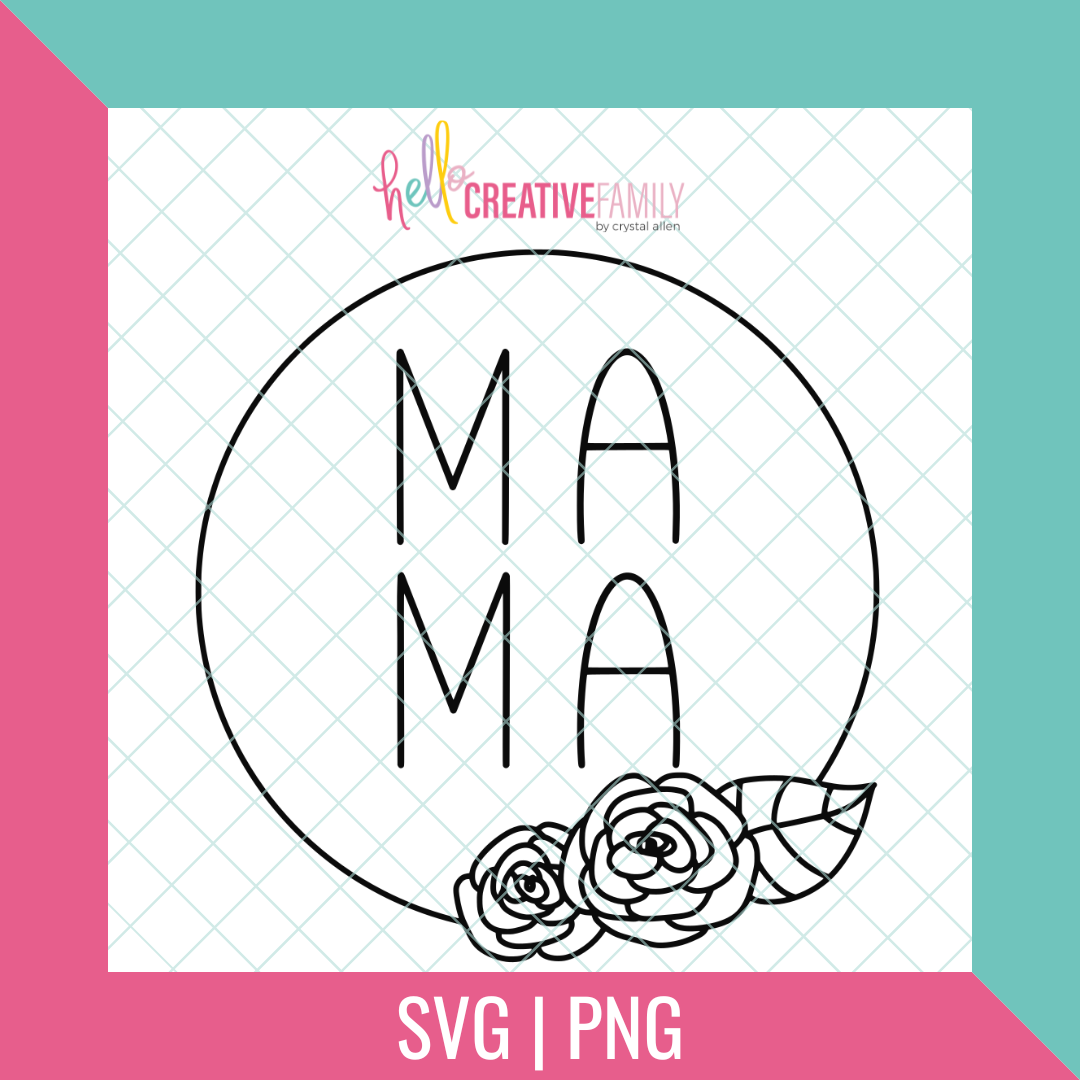 Mama Rose Circle SVG and PNG Cut Files