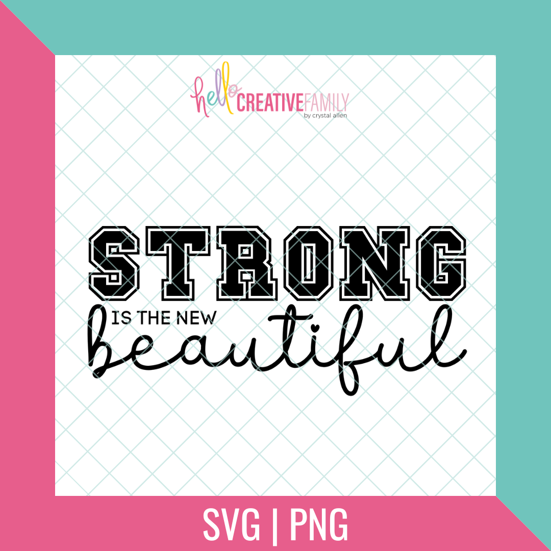 Strong Is The New Beautiful Cut file and PNG