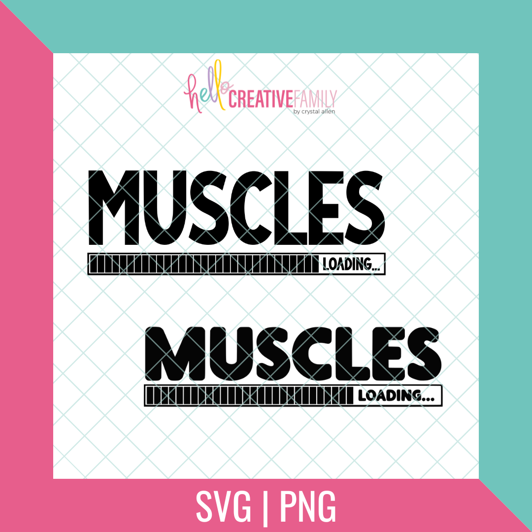 Muscles Loading Cut file and PNG – Hello Creative Family