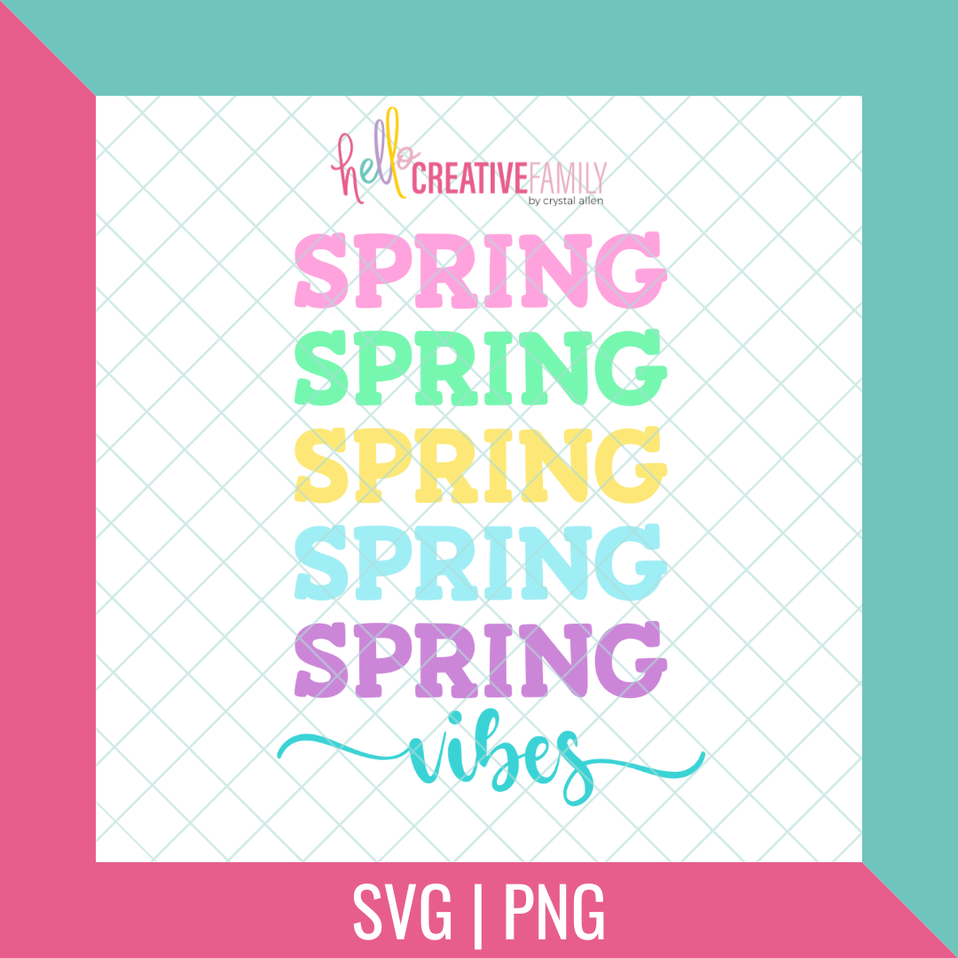 Spring Vibes Cut files and PNGs – Hello Creative Family