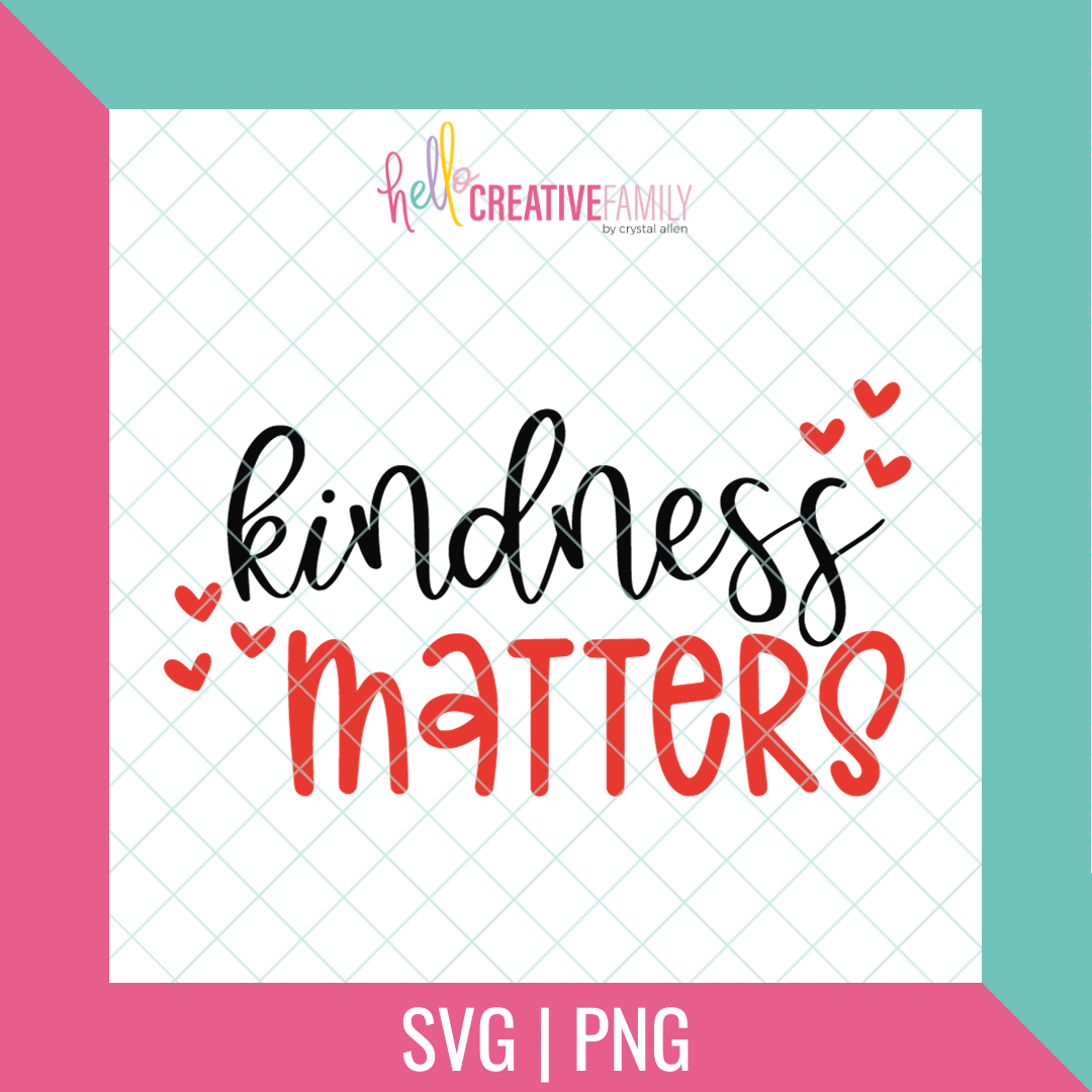 Kindness Matters SVG and PNG Cut file