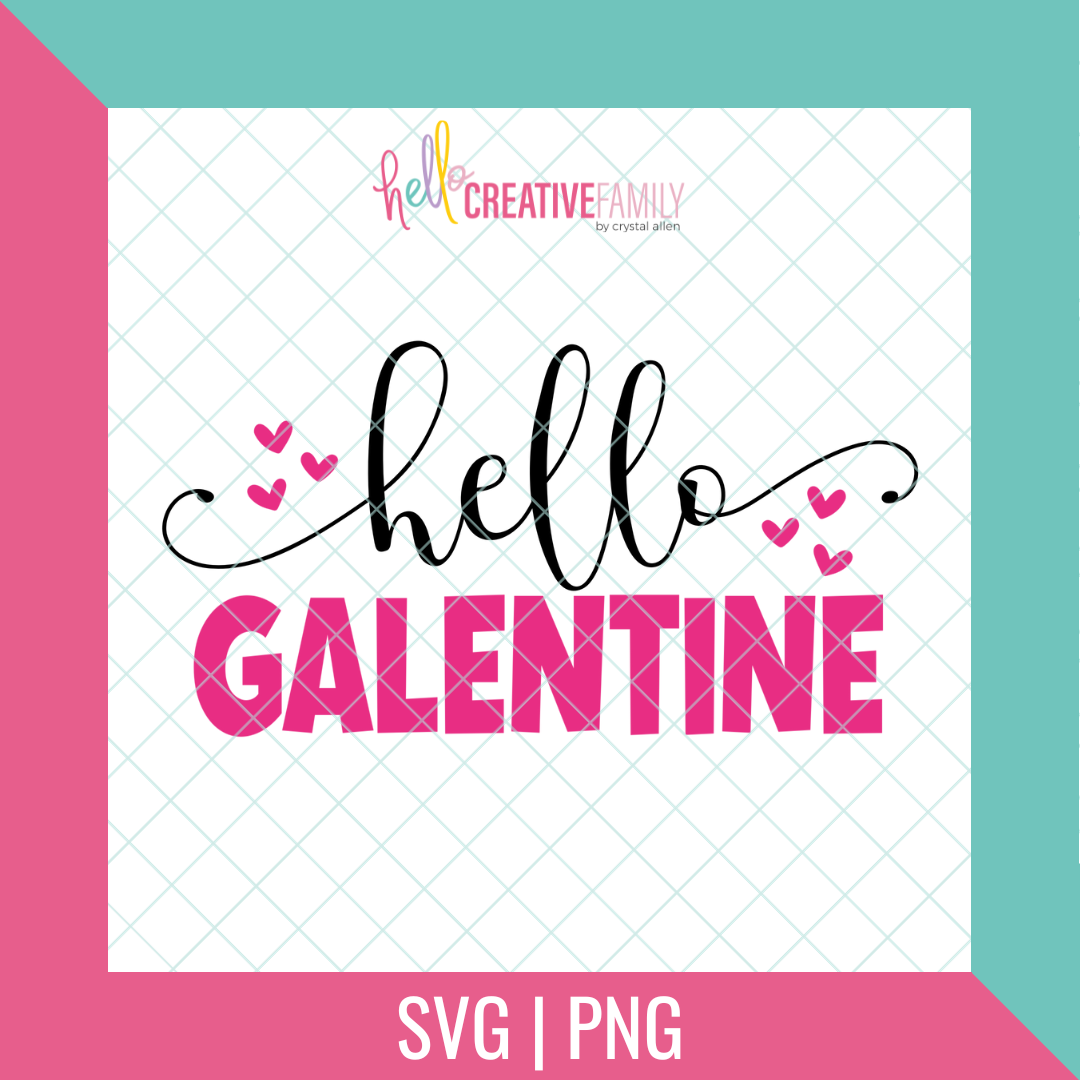 Hello Galentine SVG and PNG Cut file