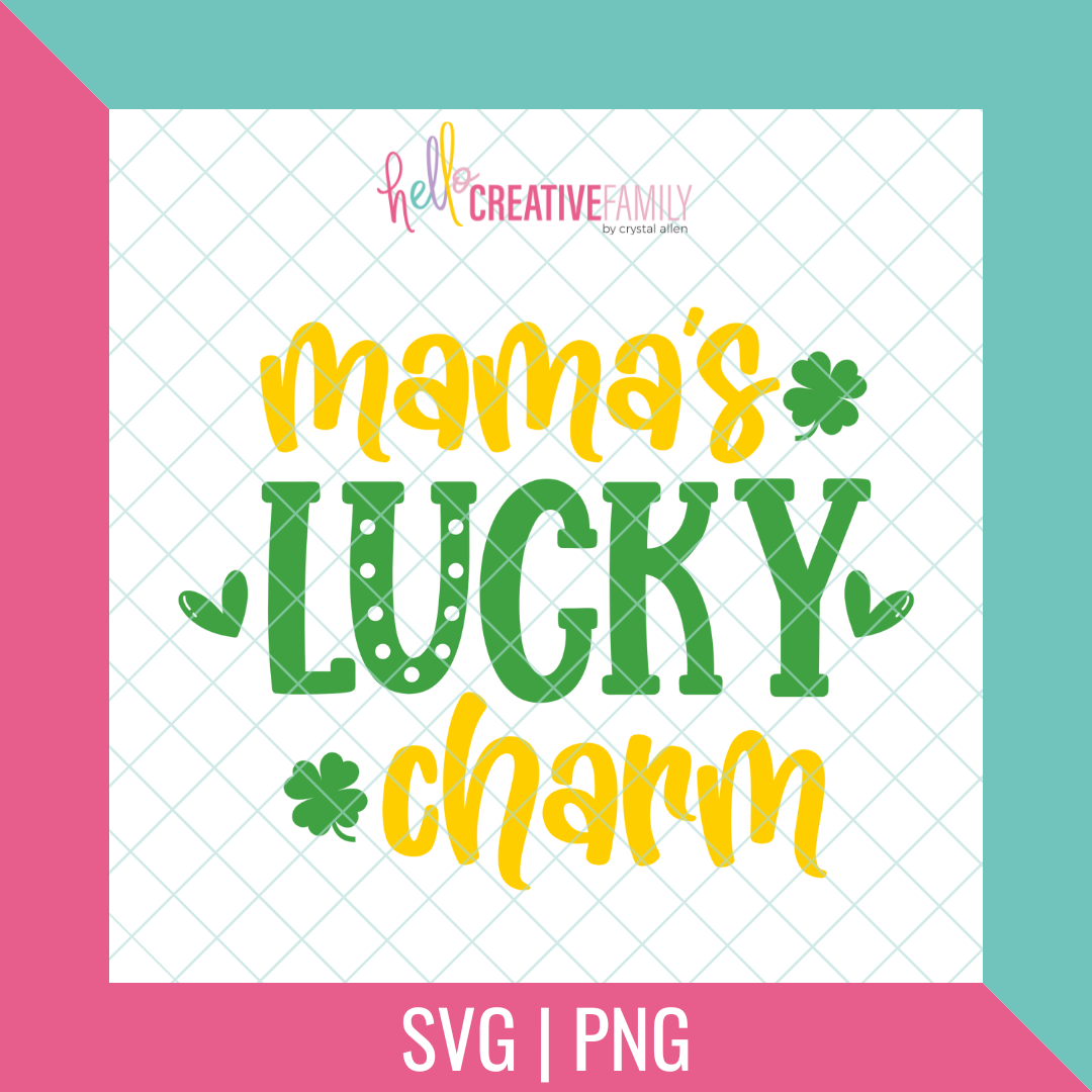 Mama's Lucky Charm SVG and PNG Cut File