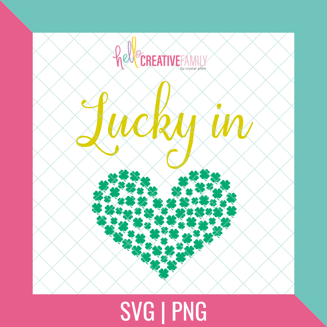 Lucky In Love SVG and PNG Cut File