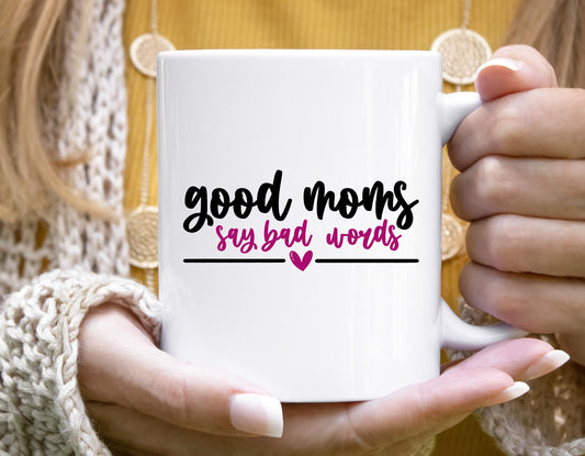 Good Moms Say Bad Words SVG and PNG Cut Files