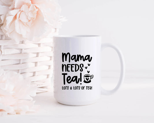 Mama Needs Tea SVG and PNG Cut Files